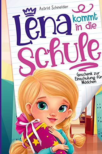 Lena kommt in die Schule: Geschenk zur Einschulung für Mädchen