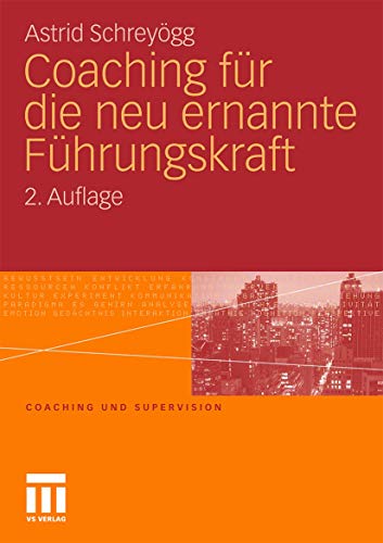 Coaching Für Die Neu Ernannte Führungskraft (Coaching Und Supervision) (German Edition) von VS Verlag für Sozialwissenschaften