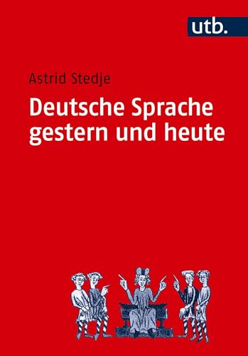 Deutsche Sprache gestern und heute: Einführung in Sprachgeschichte und Sprachkunde (Uni-Taschenbücher S)
