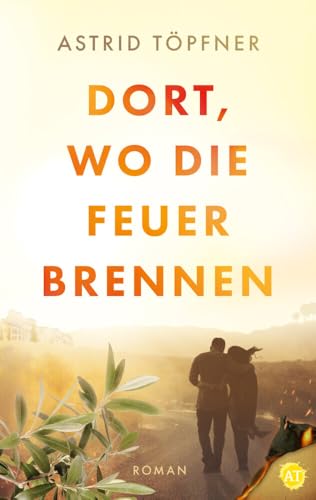 Dort, wo die Feuer brennen: Roman von NOVA MD