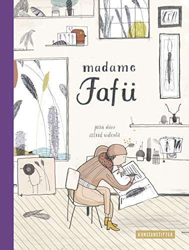 Madame Fafü: Bilderbuch Madame Fafü: Bilderbuch von kunstanstifter GmbH