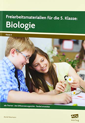 Freiarbeitsmaterialien f. d. 5. Klasse: Biologie: alle Themen - drei Differenzierungsstufen - flexibel einsetzbar (Differenziert üben - Sekundarstufe)