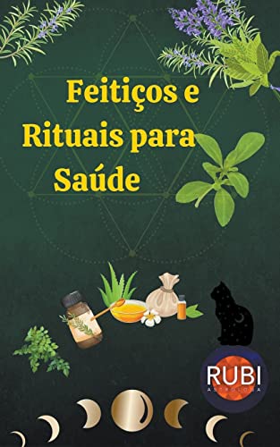 Feitiços e Rituais para Saúde Feitiços e Rituais para Saúde von Ediciones Rubí