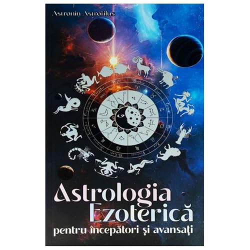 Astrologia Ezoterica Pentru Incepatori Si Avansati von Soma Nova