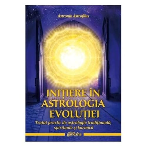Initiere In Astrologia Evolutiei von Ganesha