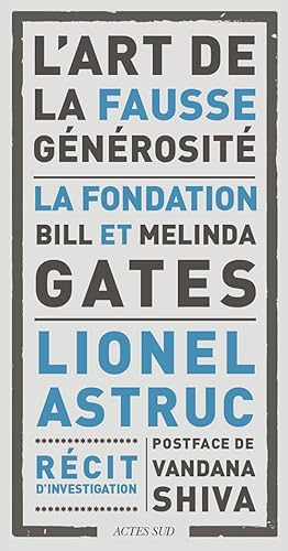 L'art de la fausse générosité: La fondation Bill et Melinda Gates von Actes Sud