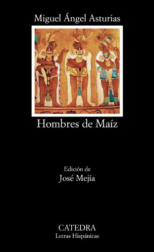 Hombres de maíz (Letras Hispánicas)