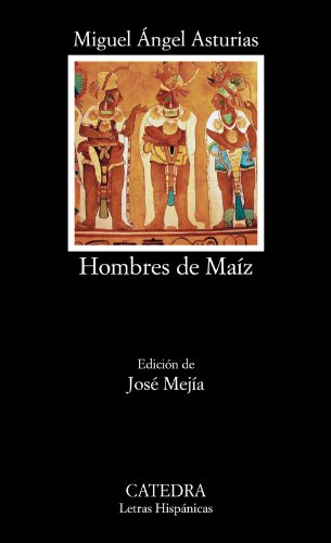 Hombres de maíz (Letras Hispánicas) von Ediciones Cátedra
