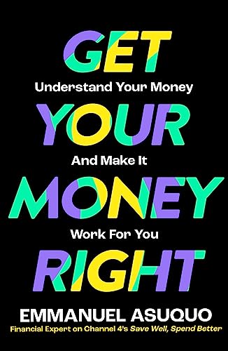 Get Your Money Right: With TV’s financial advisor Emmanuel Asuquo. von William Collins