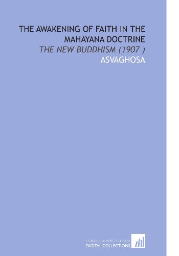 The Awakening of Faith in the Mahayana Doctrine: The New Buddhism (1907 ) von Cornell University Library