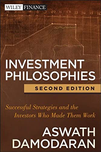 Investment Philosophies: Successful Strategies and the Investors Who Made Them Work (Wiley Finance) von Wiley