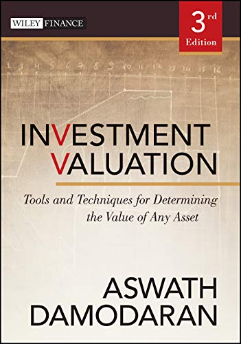 Investment Valuation: Tools and Techniques for Determining the Value of Any Asset (Wiley Finance)