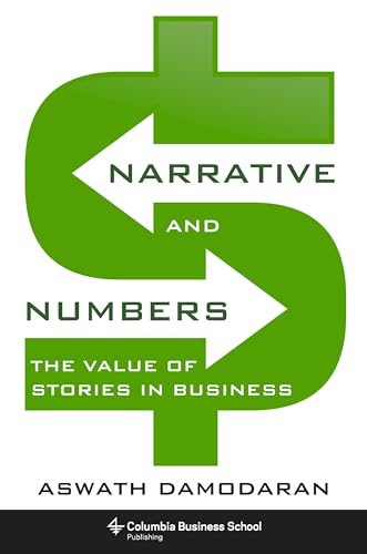 Narrative and Numbers: The Value of Stories in Business (Columbia Business School Publishing) von Columbia University Press
