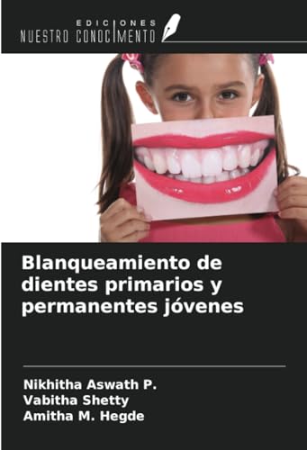 Blanqueamiento de dientes primarios y permanentes jóvenes von Ediciones Nuestro Conocimiento