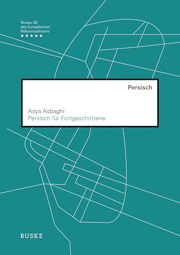 Persisch für Fortgeschrittene: Niveau B2 von Buske Helmut Verlag GmbH