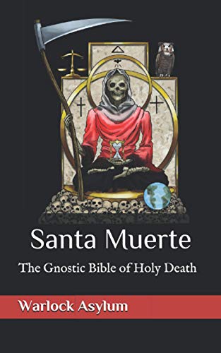 Santa Muerte: The Gnostic Bible of Holy Death von Independently published