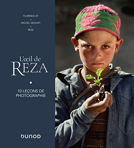 L'oeil de Reza - 10 leçons de photographie: 10 leçons de photographie von DUNOD