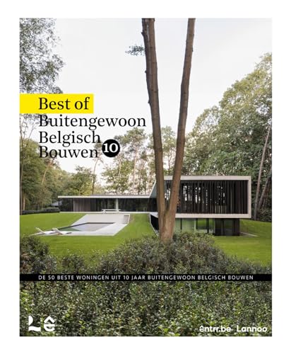 Buitengewoon Belgisch Bouwen 10: Best of von Lannoo