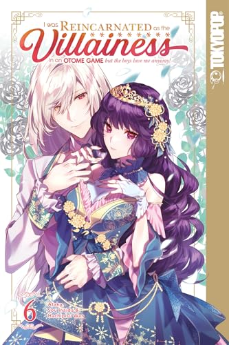 I Was Reincarnated as the Villainess in an Otome Game but the Boys Love Me Anyway!, Volume 6 von LoveLove