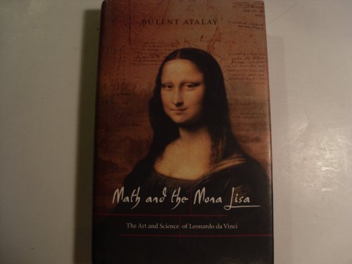 Math and the Mona Lisa: The Art and Science of Leonardo Da Vinci