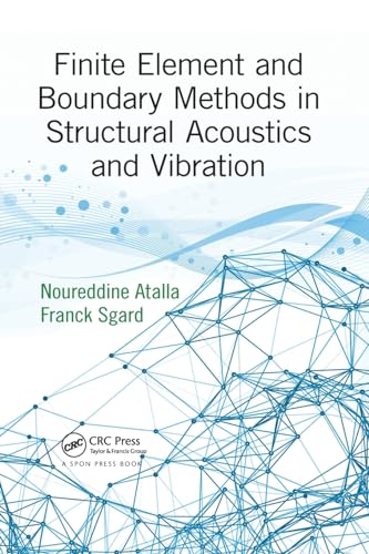 Finite Element and Boundary Methods in Structural Acoustics and Vibration von CRC Press