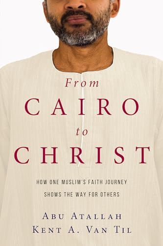 From Cairo to Christ: How One Muslim's Faith Journey Shows the Way for Others von IVP
