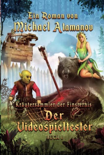 Der Videospieltester (Kräutersammler der Finsternis Buch 1): LitRPG-Serie