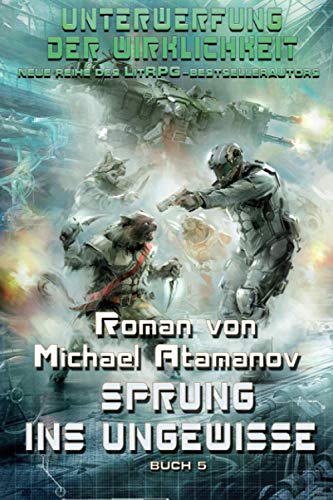 Sprung ins Ungewisse (Unterwerfung der Wirklichkeit Buch 5): LitRPG-Serie von Magic Dome Books