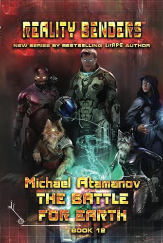 The Battle for Earth (Reality Benders Book #12): LitRPG Series