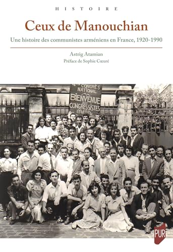 Ceux de Manouchian: Une histoire des communistes arméniens en France, 1920-1990 von PU RENNES