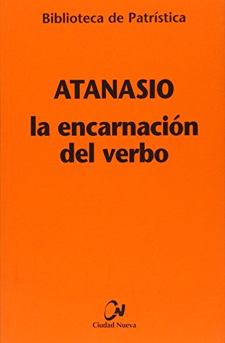 La encarnación del Verbo (Biblioteca de Patrística, Band 6)