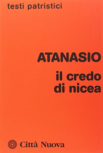Il credo di Nicea (Testi patristici, Band 30) von Città Nuova