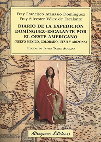 Diario de la expedición Domínguez-Escalante por el oeste americano (Viajes y Costumbres) von -99999
