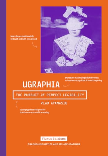 Ugraphia: The Pursuit of Perfect Legibility (Grapholinguistics and Its Applications, Band 7) von Fluxus Editions