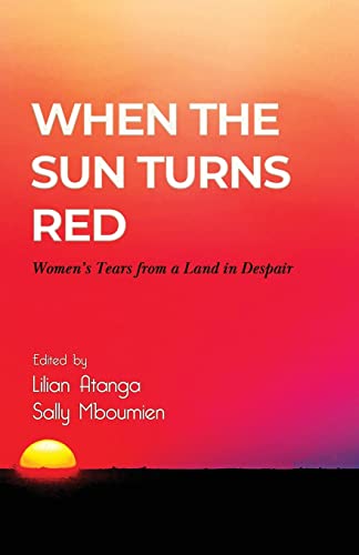 When the Sun turns Red: Women’s Tears from a Land in Despair When the Sun turns Red: Women’s Tears from a Land in Despair von Spears Books
