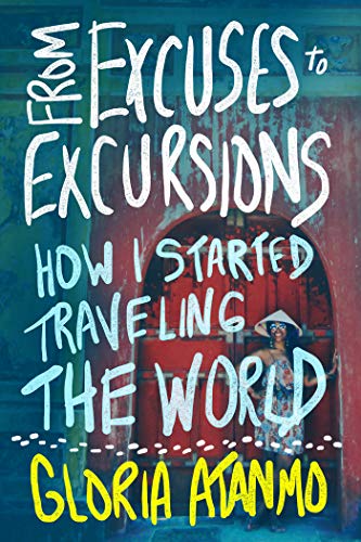 From Excuses to Excursions: How I Started Traveling the World von Thought Catalog Books