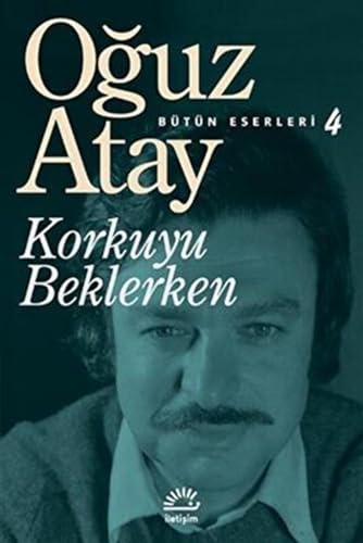 Korkuyu Beklerken: Bütün Eserleri 4 von Iletisim Yayinlari