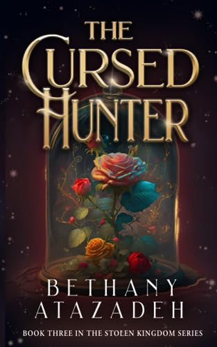 The Cursed Hunter: A Beauty and the Beast Retelling (The Stolen Kingdom Series, Band 3) von Independently published