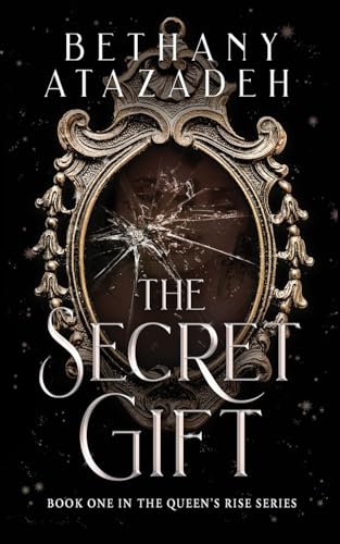 The Secret Gift (The Queen's Rise, Band 1)