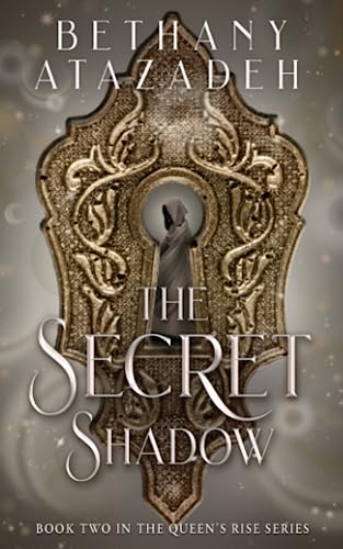 The Secret Shadow (The Queen's Rise Series, Band 2)