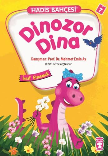 Hadis Bahcesi 7 - Dinozor Dina Israf Etmemek: Hadis Bahçesi 7