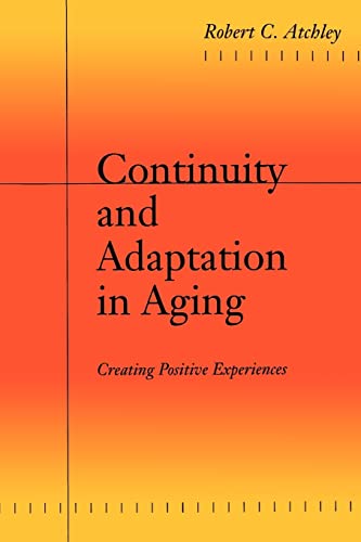 Continuity and Adaptation in Aging: Creating Positive Experiences von Johns Hopkins University Press