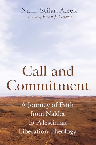 Call and Commitment: A Journey of Faith from Nakba to Palestinian Liberation Theology von Cascade Books