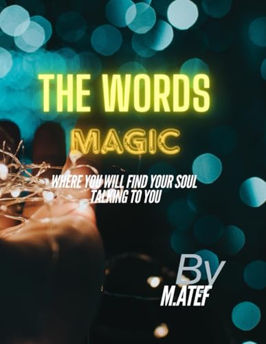The Words Magic: Where You Will Find Your Soul Talking To You von Independently published