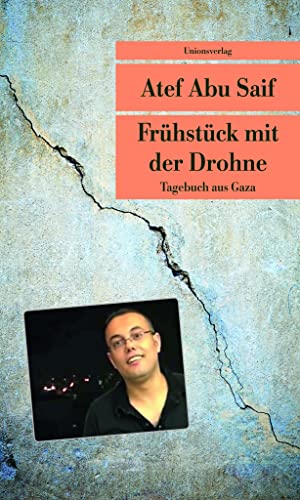Frühstück mit der Drohne: Tagebuch aus Gaza (Unionsverlag Taschenbücher)