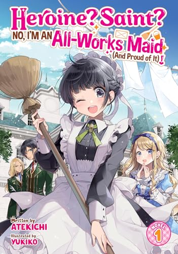 Heroine? Saint? No, I'm an All-Works Maid (And Proud of It)! (Light Novel) Vol. 1 von Seven Seas