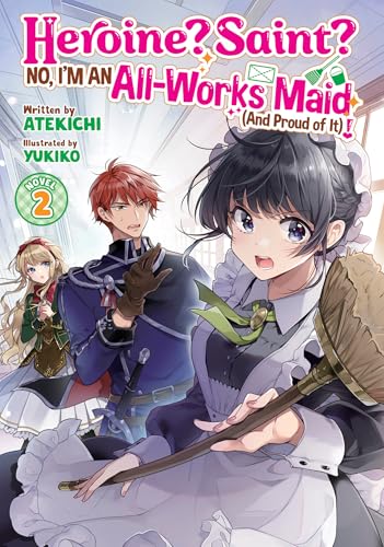 Heroine? Saint? No, I'm an All-Works Maid (And Proud of It)! (Light Novel) Vol. 2 von Airship