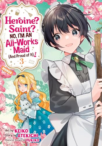 Heroine? Saint? No, I'm an All-Works Maid (And Proud of It)! (Manga) Vol. 3 von Seven Seas