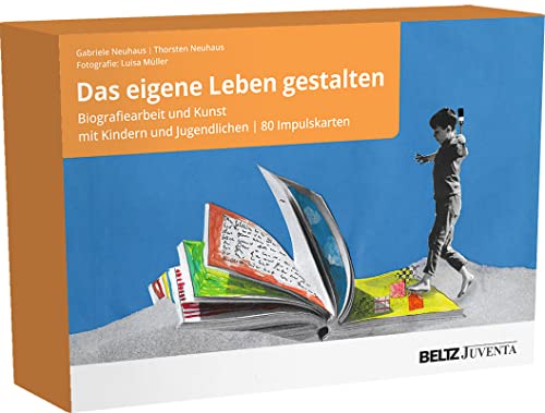 Das eigene Leben gestalten: Biografiearbeit und Kunst mit Kindern und Jugendlichen. 80 Impulskarten