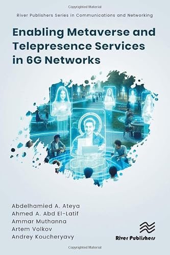 Enabling Metaverse and Telepresence Services in 6G Networks (River Publishers Communications and Networking) von River Publishers